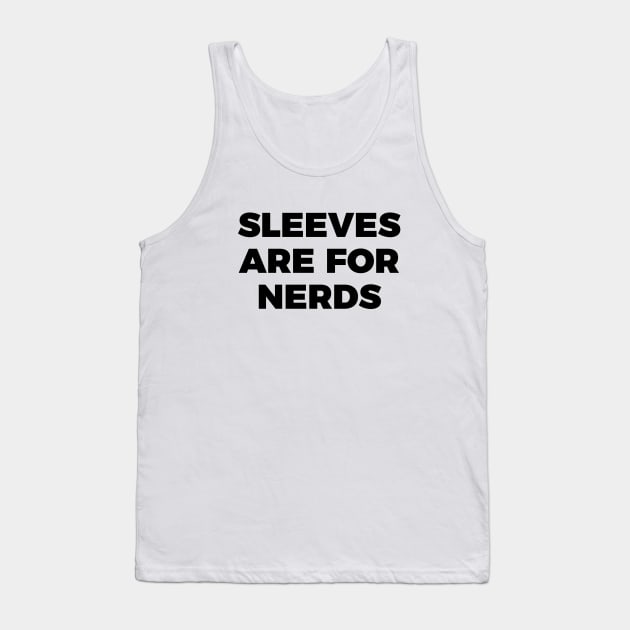 sleeves are for nerds t-shirt Tank Top by RedYolk